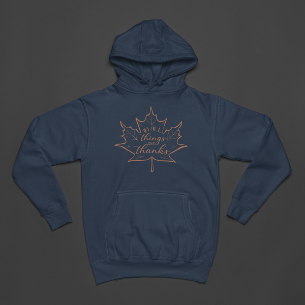 In All Things Give Thanks Hoodie