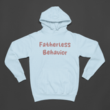 Fatherless Behavior Hoodie